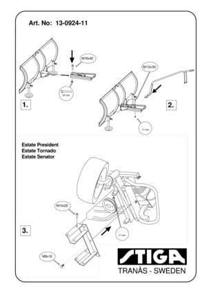 Page 3M16x40
TRANÅS - SWEDEN
Art. No:  13-0924-11
1.2.
3.
M10x30
M8x16
M10x25
24 mm
17 mm
17 mm
Estate President
Estate Tornado
Estate Senator 