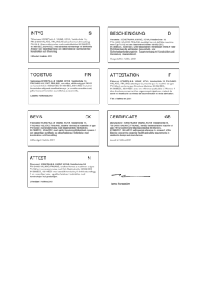 Page 10Ismo Forsström
INTYGS
Tillverkare: KONEPAJA A. VANNE, KOVA, Veistämöntie 16,
FIN-24800 HALIKKO, FINLAND, försäkrar härmed att maskintyp
PA102 är i överenstämmelse med maskindirektivet 89/392/EEC,
91/368/EEC, 93/44/EEC med särskilda hänvisningar till direktivets
Annex 1 om väsentliga hälso och säkerhetskrav i samband med
konstruktion och tillverkning.
Utfärdat i Halikko 2001
TODISTUSFIN
Valmistaja: KONEPAJA A. VANNE, KOVA, Veistämöntie 16,
FIN-24800 HALIKKO, FINLAND, vakuuttaa, että konetyyppi PA102
on...