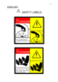 Page 527DANGERAvoid injury from rotating
auger. Keep hands, feets
and clothing awayDANGER
Shut off engine before
unclogging discharge chut.ENGLISH
SAFETY LABELS10302
10303 