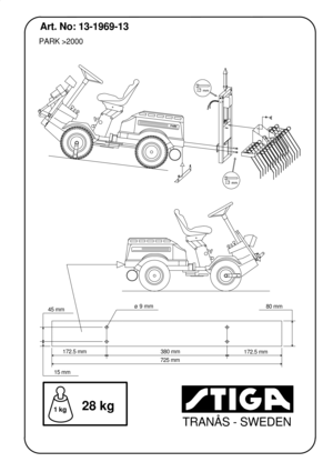 Page 2TRANÅS - SWEDEN
172.5 mm 380 mm
725 mm80 mm
15 mm 45 mmø 9 mm172.5 mm
1 kg28 kg
Art. No: 13-1969-13
PARK >2000 