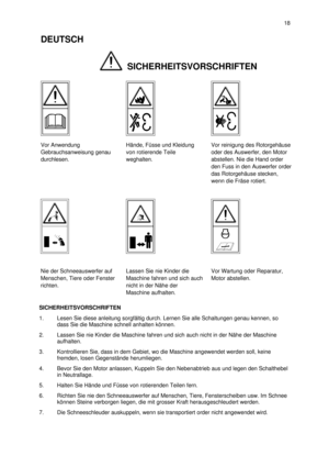 Page 2SICHERHEITSVORSCHRIFTEN
1.Lesen Sie diese anleitung sorgfältig durch. Lernen Sie alle Schaltungen genau kennen, so
dass Sie die Maschine schnell anhalten können.
2.Lassen Sie nie Kinder die Maschine fahren und sich auch nicht in der Nähe der Maschine
aufhalten.
3.Kontrollieren Sie, dass in dem Gebiet, wo die Maschine angewendet werden soll, keine
fremden, losen Gegenstände herumliegen.
4.Bevor Sie den Motor anlassen, Kuppeln Sie den Nebenabtrieb aus und legen den Schalthebel
in Neutrallage.
5.Halten Sie...