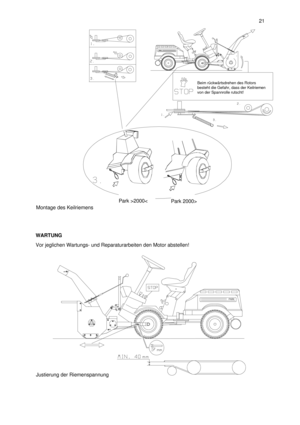 Page 5WARTUNG
Vor jeglichen Wartungs- und Reparaturarbeiten den Motor abstellen!21Montage des KeilriemensJustierung der RiemenspannungPark >2000Beim rückwärtsdrehen des Rotors
besteht die Gefahr, dass der Keilriemen
von der Spannrolle rutscht! 