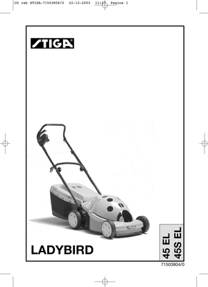 Page 1
45 EL
45S EL

LADYBIRD
71503804/0

CG rsb STIGA-71503804/0  22-12-2003  11:27  Pagina 1 