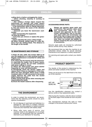 Page 554
ENGLISHGBGB
cutting deck or before unclogging the chute;
– before checking, cleaning or working on
lawnmower;
– after striking a foreign object. Inspect the
lawnmower for damage and make repairs
before restarting and operating the lawnmower;
– if the lawnmower starts to vibrate abnormal-
ly, find and remove the cause of the vibration
immediately;
– whenever you leave the lawnmower unat-
tended.
– when transporting the equipment.
19) Stop the engine:
– every time you remove or replace the grass-...