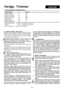 Page 6
GB-1
ENGLISHHe dge Trimmer
1. Introducing the Hedgetrimmer
Technical data                                         SH 54
Operating voltage
Nominal frequency
Nominal consumption
Cutting movements
Cutting length
Cutting thickness
Weight (without flex)
Noise pressure level:       87 dB (A)  according to EN 50144-1
Vibration:                        2,4 m/s2   according to EN 50144-1
Class of protection: II / DIN EN 50144/VDE
2. General safety instructions
Machine noise information regulation 3, GSGV: the...