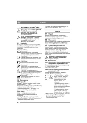 Page 3030
POLSKIPL
1 INFORMACJE OGÓLNE
Ten symbol oznacza OSTRZEŻENIE. 
Niedokładne stosowanie się do 
instrukcji może prowadzić do 
poważnych obrażeń ciała i/lub 
uszkodzenia mienia.
Przed uruchomieniem maszyny należy 
dokładnie zapoznać się z niniejszą 
instrukcją obsługi oraz załączoną 
broszurą „INSTRUKCJA 
BEZPIECZEŃSTWA”.
1.1 SymboleNa maszynie znajdują się następujące symbole. 
Ich zadaniem jest przypominanie o zachowaniu 
ostrożności i uwagi podczas jej używania i 
konserwacji.
Znaczenie symboli:...