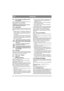 Page 7070
FRANÇAISFR
5.8.2 Pour recharger la batterie à l’aide
d’un chargeur
En cas d’utilisation d’un chargeur de batterie, uti-
liser un modèle à tension constante
(disponible chez votre fournisseur).
L’utilisation d’un chargeur de type standard 
risque d’endommager la batterie. 
5.8.3 Dépose/pose
La batterie est placée sous le carter moteur. Durant 
la dépose/installation, brancher les câbles comme 
suit :
• Pendant la dépose : déconnecter le câble noir de 
la borne négative (-) de la batterie. Déconnecter...