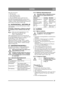 Page 3737
NORSKNO
Slik fyller du bensin:
1. Fell opp setet.
2. Åpne tanklokket (6:R).
3. Fyll forsiktig på bensin.
4. Sett på tanklokket igjen og fell ned setet.
Fyll aldri bensintanken helt full. La det være et 
tomrom (= minst hele påfyllingsrøret pluss 1–2 cm 
i tankens overdel), slik at bensinen kan utvide seg 
uten å renne over når den varmes opp.
5.3 NIVÅKONTROLL, MOTOROLJEVed levering er veivhuset fylt med olje av typen 
SAE 10W-30.
Kontroller at oljenivået er riktig hver gang du 
tar maskinen i bruk....