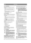 Page 5050
DEUTSCHDE
6.10.1 Antriebskette
Schmieren Sie die Antriebskette (15:U) wie folgt 
mit Kettenspray. Verwenden Sie Universalket-
tenspray.
1. Bocken Sie das rechte Hinterrad des Geräts auf, damit es sich frei drehen kann. Siehe 6.3.
2. Bürsten Sie die Kette mit einer Stahlbürste sau- ber.
3. Drehen Sie das Hinterrad per Hand, während  Sie die Kette einsprühen, um so die gesamte 
Kette zu schmieren.
4. Senken Sie das Gerät wieder ab.
6.10.2 Lenkseilzug
Siehe Abb. 16. Schmieren Sie den Lenkseilzug mit...