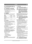 Page 3131
DANSKDA
Oversættelse af den originale brugsanvisning
6.8 KLIPPEENHEDENS REM (21:J)Kontrollér efter 5 timers drift at maskinens remme 
er intakte og uden skader.
6.9 JUSTERING AF DRIVKÆDEJuster kædestrækningen ved at flytte strækhjulet, 
hver sæson eller efter behov, på følgende måde:
1. Løsn møtrikkerne (15:T).
2. Indstil strækhjulet ved at spænde skruen (15:U)  ved hjælp af fingrene.
3. Spæd møtrikkerne (15:T).
6.10 SMØRINGAlle smørepunkter vist i  nedenstående tabel skal 
smøres for hver 25 timers...