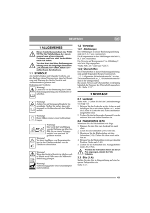 Page 4343
DEUTSCHDE
1 ALLGEMEINES
Dieses Symbol kennzeichnet eine WAR-
NUNG. Ein Nichtbefolgen der Anwei-
sungen kann schwerwiegende 
Personen- und bzw. oder Sachschäden 
nach sich ziehen.
Vor dem Start sind diese Bedienungsan-
leitung sowie die beigefügte Broschüre 
„SICHERHEITSVORSCHRIFTEN 
aufmerksam durchzulesen.
1.1 SYMBOLEAm Gerät befinden sich folgende Symbole, um 
den Bediener darauf hinzuweisen, dass bei Benut-
zung und Wartung des Geräts Vorsicht und 
Aufmerksamkeit geboten sind.
Bedeutung der...