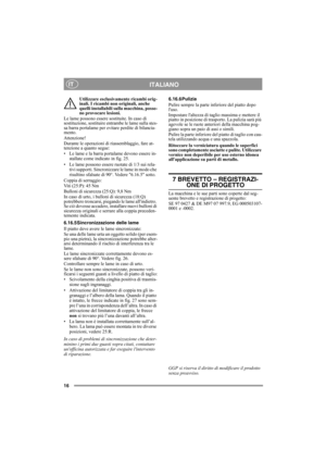 Page 1616
ITALIANOIT
Utilizzare esclusivamente ricambi orig-
inali. I ricambi non originali, anche 
quelli installabili sulla macchina, posso-
no provocare lesioni.
Le lame possono essere sostituite. In caso di 
sostituzione, sostituire entrambe le lame sulla stes-
sa barra portalame per evitare perdite di bilancia-
mento.
Attenzione!
Durante le operazioni di riassemblaggio, fare at-
tenzione a quanto segue:
• Le lame e la barra portalame devono essere in-
stallate come indicato in fig. 25.
• Le lame possono...