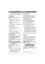 Page 8686
SLOVENSKOSL
• omejitev navora med zobniki in gredjo rezila;
• možnost drsenja zobatega pogonskega jermena 
na plastičnih zobnikih.
6.16.2Odstranitev
Nekatere vzdrževalne posege laže opravite, če 
orodje odstranite. Postopek odstranitve orodja je 
naslednji:
1. Nastavite največjo višino košnje.
2. Izvlecite prosto jermenico (21:H) in potisnite 
jermen (21:J) navzdol čez prosto jermenico, da 
ga sprostite.
3. Snemite jermen z jermenice na stroju.
4. Dvignite orodje in sprostite vzmet dvižnega 
kabla...