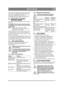 Page 131131
EESTI KEELESET
Ärge valage bensiinipaaki kunagi ääreni täis. Jätke 
vaba ruumi (= vähemalt terve täitevooliku jagu 
pluss 1-2 cm paagi ülemisest äärest), et 
võimaldada bensiinil paisuda, kui see soojeneb, 
ilma et kütus üle ääre voolaks. Vt joonis 6.
4.2 MOOTORI ÕLITASEME KONTROLLIMINE
Tarnimisel on karter täidetud SAE 10W-30 õliga.
Vt joonis 7.
Kontrollige õlitaset iga kord enne kasutamist 
veendumaks, et see on õige. Masin peaks seisma 
tasasel pinnal.
Pühkige õlivarda ümbert puhtaks. 
Keerake...