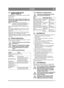 Page 1515
SUOMIFI
4.2 TASON TARKASTUS, MOOTTORIÖLJY
Kampikammio on toimitettaessa täytetty öljyllä 
SAE 10W-30.
Katso kuva 7.
Tarkasta aina ennen käyttöä, että öljytaso on 
oikea. Koneen pitää tarkastuksen aikana olla 
tasaisella alustalla.
Pyyhi puhtaaksi öljynmittapuikon 
ympäristö. Vedä öljynmittapuikko ulos. 
Pyyhi öljynmittapuikko puhtaaksi. 
Paina öljynmittapuikko täysin sisään ja kierrä 
kiinni.
Irrota öljynmittapuikko. Lue öljyn taso. Täytä 
öljyä FULL-merkkiin saakka, jos taso on sen 
alapuolella....