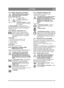 Page 143143
LATVISKILV
2.4.3 Sajūgs–st āvbremze (1:B) (HST)
Nekad nespiediet ped āli braukšanas 
laik ā. Past āv jaudas transmisijas 
p ārkaršanas risks.
Ped ālim (3:B) ir š ādas tr īs poz īcijas:
1. Atlaists -  Sajūgs nav 
aktiviz ēts. St āvbremze nav 
aktiviz ēta.
2. Pa pusei nospiests  – Izslēgta 
piedzi ņa uz priekšu. St āvbremze 
nav aktiviz ēta.
3. Nospiests piln īb ā – Izsl ēgta piedzi ņa uz 
priekšu. Pilnī bā aktiviz ēta st āvbremze, ta ču t ā nav 
nofiks ēta. Šo poz īciju uzmanto ar ī k ā ā rk ārtas...