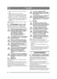 Page 6868
ITALIANOIT
7.  Girare la chiavetta di accensione e mettere in moto.
8 Quando il motore è in moto, portare  progressivamente l’acceleratore sul massimo 
regime (circa 2 cm dietro la posizione di aria 
chiusa) se è stato usato il comando dell’aria. 
9. Quando il motore viene avviato a freddo, non  farlo lavorare sotto sforzo subito, ma attendere 
qualche minuto. Ciò permetterà all’olio di 
scaldarsi. 
Utilizzare sempre il pieno gas durante l’impiego 
della macchina.
4.5 SUGGERIMENTI PER L’USOControllare...