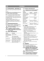 Page 88
SVENSKASE
4.2 NIVÅKONTROLL, MOTOROLJA Vevhuset är vid leverans fyllt med olja SAE 10W-
30.
Se fig. 7.
Kontrollera före varje användning att oljenivån 
är korrekt. Maskinen skall stå plant.Torka rent runt oljemätstickan. Lossa och 
dra upp den. Torka av oljemätstickan. 
För ner oljemätstickan helt och skruva fast den.
Tag upp oljemätstickan igen. Avläs oljenivån. Fyll 
på olja upp till “FULL”-markeringen om oljenivån 
är under detta märke.
Oljenivån får aldrig överstiga “FULL”-
markeringen. Detta...