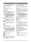 Page 4242
ENGLISHEN
The parking brake must always be re-
leased during operation.
Locking:
1. Depress the pedal (1:B) fully. 
2. Move the inhibitor (1:C) to the right.
3. Release the pedal.
4. Release the inhibitor.
Unlocking:
Press and release the pedal.
2.4.4 Throttle and choke control (2:H) 
A control for setting the engine speed and to choke 
the engine when starting from cold.  If the engine runs unevenly there is a 
risk that the control is too far forward 
so that the choke is activated. This dam-
ages...