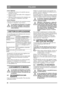 Page 6464
ITALIANOIT
2.4.9.1 Apertura1.  Assicurarsi che i bracci di controllo siano po-sizionati in avanti.
2.  Sollevare il fermo del sedile (4:N) e ripiegare il  sedile in avanti.
3.  Afferrare il bordo anteriore del contenitore mo- tore e ripiegare il contenitore verso lalto.
2.4.9.2 ChiusuraAfferrare il bordo anteriore del contenitore motore 
e ripiegare il contenitore verso il basso.
La macchina non funziona se il conten-
itore motore è ripiegato verso il basso. 
Vi è il rischio di ustioni e di lesioni da...