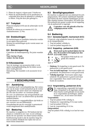Page 2828
NEDERLANDSNL
5. Plaats de ring(en) volgens punt 3 hierboven.
6. Plaats de stuurkolombus op de stuurkolom en  vergrendel deze door de sp anstift er volledig in 
te steken. Zorg dat deze pen geborgd is.
8.7 Trekplaat
Plaats de trekplaat (6:H) aan  de achterzijde van de 
machine. 
Gebruik de schroeven en moeren (6:J, G).
Aanhaalmoment: 22 Nm.
8.8 Snelsluitingen 
De snelsluitingen en insta llatie-instructies worden 
in een aparte doos geleverd. 
Monteer de snelsluitinge n op de voorste assen van 
de...