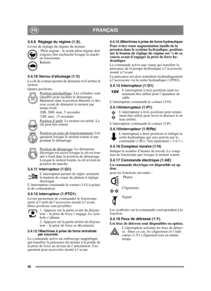 Page 9898
FRANÇAISFR
3.4.9 Réglage du régime (1:X).
Levier de réglage du régime du moteur. Plein régime - le mode plein régime doit 
toujours être enclenché lorsque la machi-
ne fonctionne. 
Ralenti.
3.4.10 Verrou d’allumage (1:V)
La clé de contact permet de démarrer et d’arrêter le 
moteur 
Quatre positions: Position 
préchauffage: Les cylindres sont 
chauffés pour faciliter le démarrage. 
Maintenir dans la position illustrée ci-des-
sous avant de démarrer le moteur par 
temps froid.
26B, 26H: max. 5 secondes...