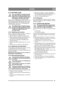 Page 4949
DANSKDA
6.13 BATTERI (10:B)
Syre, som kommer i kontakt med øjne 
eller hud, forårsager alvorlige person-
skader. Hvis en kropsdel kommer i kon-
takt med syre, skal der straks skylles 
med rigeligt vand. Søg straks læge.
Batteriet er et ventilreguleret batteri med 12 V no-
minel spænding. Elektrolytniveauet hverken kan 
eller skal kontrolleres eller påfyldes. Den eneste 
vedligeholdelse, der kræves, er opladning efter 
f.eks. lang tids opbevaring.
Før batteriet tages i brug første gang, 
skal det ladet...