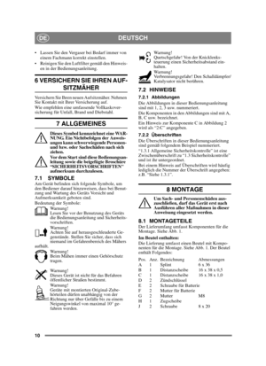 Page 1010
DEUTSCHDE
 Lassen Sie den Vergaser bei Bedarf immer von einem Fachmann korrekt einstellen. 
 Reinigen Sie den Luftfilter gemäß den Hinweis- en in der Bedienungsanleitung. 
6 VERSICHERN SIE IHREN AUF-
SITZMÄHER
Versichern Sie Ihren neuen Aufsitzmäher. Nehmen 
Sie Kontakt mit Ihrer Versicherung auf.
Wie empfehlen eine umfassende Vollkaskover-
sicherung für Unfall, Brand und Diebstahl.
7 ALLGEMEINES
Dieses Symbol kennzeichnet eine WAR-
NUNG. Ein Nichtbefolgen der Anweis-
ungen kann schwerwiegende...