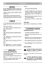 Page 5FRANÇAISFRFR
IMPORTANT
Pour les instructions concernants le moteur et la
batterie, consulter les livrets d’instructions
correspondants.
L’astérisque (*) placé à côté d’un équipement signifie
qu’il s’agit de l’équipement standard pour certains
modèles ou pays.
Certains modèles ne comportent pas daccélérateur.
Le régime du moteur est réglé de telle sorte que le
moteur travaille à la puissance optimale tout en réduisant
les gaz déchappement.
SYMBOLES
Vous trouverez les symboles suivants sur la machine
pour...