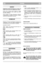 Page 5DANSKDKDK
VIGTIGT
Angående brugsanvisningen for motor og
batteri henvises der til de pågældende hæfter.
Udstyr, der er mærket med en stjerne (*), indgår
kun som standard for visse modeller eller lands-
specifikke udførelser.
Visse modeller har ingen gasregulator. Motorens
omdrejningstal er indstillet, så motoren arbejder
optimalt og udstødningen minimeres.
SYMBOLER
Maskinen er forsynet med følgende symboler for at
understrege, at der skal udvises forsigtighed og
opmærksomhed ved anvendelse af maskinen....