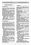Page 3LIETUVIŠKAILTLT
1) Nejunkite motoro nedidelòje erdvòje, kur gali
susikaupti pavojing  anglies monoksido dm . 
2) Dirbkite  tik  dienos  šviesoje  arba  prie  gero
dirbtinio apšvietimo. 
3) Jei  ∞manoma,  venkite  dirbti,  kai  žolò  yra
šlapia. 
4) Visada  pažiròkite,  ar  dirbdami  šlaituose
turite patikimà atramà.
5) Niekada nebògiokite, o tik žingsniuokite; taip
pat žoliapjovò neturi js  ir tempti. 
6) Šlaituose  žol∏  pjaukite  tik  skersai,  o  ne  ∞
virš  ar pa ià.
7) Šlaituose,  keisdami...