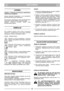 Page 5LIETUVIŠKAILTLT
SVARBU
Variklio  ir  baterijos  instrukcijos  pateikiamos
atitinkamose knygelòse.
Øranga,  pažymòta  žvaigždute  (*),  yra  standartinò
tam tikrose šalyse arba modeliuose.
Kai  kuriuose  modeliuose  nòra  akceleratoriaus
rankenòlòs. Variklio greitis nustatomas pagal
optimal   veikimà  ir  minimal   teršal   kiek∞
išmetamosiose dujose.
SIMBOLIAI
Ant  mašinos  galima  rasti  toliau  nurodytus
simbolius,  primenanãius  jums  apie  reikiamà
atsargumà ir dòmes∞, naudojantis mašina.
Simboli...