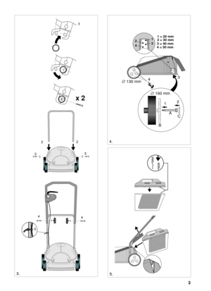 Page 33
SVENSKAS
4.
1
3 2
4
3 = 40 mm
4 = 50 mm2 = 30 mm 1 = 20 mm
3
4
∅ 130 mm
∅ 160 mm
A
BC 12
5.3.
x 2
1
2
33 2
4
4
5 