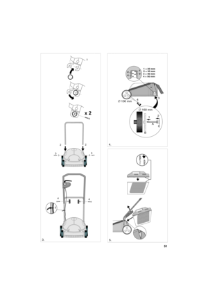 Page 5151
SVENSKAS
4.
1
3 2
43 = 40 mm
4 = 50 mm2 = 30 mm 1 = 20 mm
3
4
∅ 130 mm
∅ 160 mm
A
BC 12
5.3.
x 2
1
2
33 2
4
4
5 