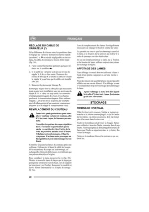 Page 4848
FRANÇAISFR
RÉGLAGE DU CÂBLE DE 
VARIATEUR (*)
Si la différence de vitesse entre les positions dans 
le réglage du variateur donnant la marche rapide 
(position 3 et  ) se révèle négligeable ou inexis-
tante, le câble du variateur a besoin dêtre réglé 
(fig. 16).
1. Faire tourner la machine pendant quelques mi-
nutes sur la position  .
2. Si le cable du variateur a du jeu au niveau du 
nipple Y, il devra être tendu. Desserrer les 
écrous de blocage X e t  t e n d r e  l e  câble en vissant 
le nipple Y...