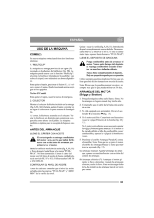 Page 6565
ESPAÑOLES
USO DE LA MÁQUINA
COMBI(*)
Su nueva máquina cortacésped tiene dos funciones 
distintas:
1. “MULTICLIP”
La máquina se entrega provista de un tapón (P) 
montado en la abertura del deflector (fig. 31). La 
máquina puede usarse con la función “Multiclip”: 
al cortar, la hierba es triturada por la cuchilla y cae 
sobre el césped, convirtiéndose en abono al pudrir-
se.
Para quitar el tapón, presionar el fiador (S). Al vol-
ver a poner el tapón, fijarlo insertando ambas espi-
gas en los agujeros....