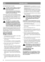 Page 66
NEDERLANDSNL
DE BENZINETANK VULLEN
Verwijder nooit de vuldop en vul de ma-
chine nooit met benzine als de motor
looptofnogwarmis.
Vul de benzinetank nooit helemaal tot
de rand. Laat wat ruimte over zodat de
benzine nog wat kan uitzetten.
Gebruik bij voorkeur milieuvriendelijke benzine,
d.w.z. gealkyleerde benzine. Dit type benzine heeft
een samenstelling die minder schadelijk is voor
mens en milieu. Deze benzine bevat geen toevoe-
gingen als lood, oxygenatoren (alcohol en ethers),
alkenen en benzeen....
