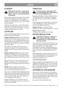 Page 89
NORSKNO
OLJESKIFT
Skift olje når motoren er varm og ben-
sintanken er tom. Vær forsiktig når du
tapper – oljen er varm og kan forårsake
brannskader.
Skift olje første gang etter fem timers drift, deretter
etter hver 50. driftstime eller minst en gang i se-
songen. Fjern oljepeilepinnen, len klipperen over
på siden og la oljen renne ut i et kar. Vær forsiktig
med gressmatten.
Fyll på ny olje: Bruk olje av typen SAE 30 eller
SAE 10W-30. Veivkassen rommer ca. 0,55 liter.
Fyll på til oljenivået når...