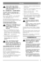 Page 77
POLSKIPL
Trzyma donie i stopy z dala od
wiruj cego no a. Nigdy nie nale y
wkada doni ani stóp pod oson no a
podczas pracy silnika.
W CZANIE/WY CZANIE BIEGU
Aby uatwi sobie za czanie biegu, nale y
nacisn uchwyt, a koa nap dowe unios si
lekko nad podo e.
Za czy nap d, dociskaj c r czk sprz gaIw
stron uchwytu. Wy czy nap d, puszczaj c
r czk sprz gaI(rys. 8, 9).
Przy lekko uniesionych koach nap dowych,
mo liwe jest zawracanie, cofanie, koszenie wokó
drzew, itp., bez wy czania biegu.
ZATRZYMYWANIE SILNIKA...