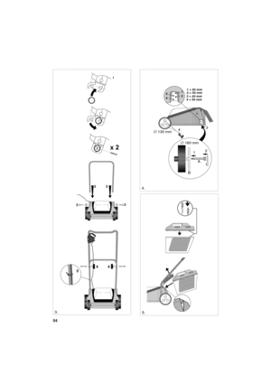 Page 5454
SVENSKA S
4.
1
3 2
43 = 40 mm
4 = 50 mm2 = 30 mm 1 = 20 mm
3
4
∅ 130 mm
∅ 160 mm
A
BC 12
5.3.
x 2
1
2 2
3
3
445 