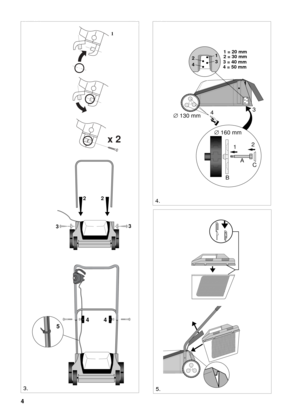 Page 34
SVENSKA S
4.
1
3 2
4
3 = 40 mm
4 = 50 mm2 = 30 mm 1 = 20 mm
3
4
∅ 130 mm
∅ 160 mm
A
BC 12
5.3.
x 2
1
2 2
3
3
44
5 