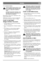 Page 7NORSKNO
FYLL BENSINTANKEN
Fyll drivstoff før motoren startes. Ta al-
dri av tanklokket eller fyll bensin mens
motoren er i gang eller fremdeles er
varm.
Fyll aldri bensintanken helt full. La det
bli et lite rom til overs, så bensinen, om
nødvendig, kan ekspandere.
Bruk alltid ren, blyfri bensin. Oljeblandet 2-takts-
bensin må ikke brukes.
OBS! Husk at bensin er en ferskvare. Kjøp ikke
mer bensin enn du bruker i løpet av 30 dager.
START AV MOTOREN
(Briggs & Stratton, Tecumseh)
1. Still gressklipperen på...