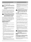 Page 67
ENGLISHGB
FILL UP THE PETROL TANK
Never remove the filler cap or fill with
petrol while the engine is running or still
warm.
Never completely fill the petrol tank. Al-
low a little room for the petrol to expand
if necessary.
Preferably use an environmentally friendly petrol,
i.e. alkylate petrol. This type of petrol has a com-
position that is less harmful to people and nature.
It has e.g. no lead additives, no oxygenators (alco-
hols and ethers), no alkenes and no benzene.
NOTE! If you change to...