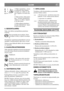 Page 7SUOMIFI
1. Poljin vapautettuna – eteena-
jo kytkettynä. Kone liikkuu
eteenpäin, jos vaihde on valit-
tuna. Ajojarru ei ole aktivoitu-
na.
2. Poljin puoleen väliin painet-
tuna – eteenajo irtikytkettynä,
vaihteen voi vaihtaa. Ajojarru
ei ole aktivoituna.
3. Poljin pohjaan painettuna –
eteenajo irtikytkettynä. Ajojar-
ru täysin aktivoituna.
4. SEISONTAJARRU
Salpa, joka lukitsee jarrupolkimen painettuun
asentoon.
Paina jarrupoljin täysin pohjaan. Siirrä
jarrusalpaa sivulle ja vapauta seisontajar-
ru....