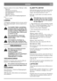 Page 9NORSKNO
Følg disse rådene for best mulig ”Multiclip”-effekt:
- klipp ofte.
- bruk full gass på motoren.
- hold klippeaggregatets underside ren.
- bruk skarpe kniver.
- klipp ikke vått gress.
- klipp to ganger (med forskjellig klippehøyde)
hvis
gresset er langt.
KJØRING
Ved klipping i skråninger må du være nøye med at
det er riktig oljemengde i motoren (oljenivået på
”FULL”)
Vær forsiktig i bakker og skråninger.
Ved kjøring opp eller ned bakker eller
skråninger må du unngå plutselig start
og stopp av...