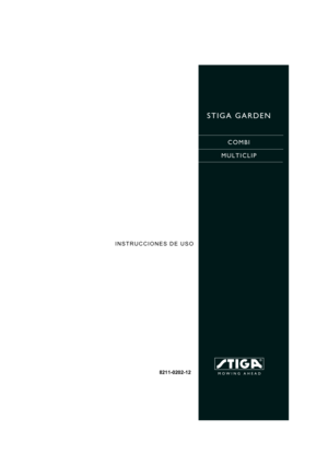 Page 1
STIGA GARDEN
COMBI
MULTICLIP
8211-0202-12

INSTRUCCIONES DE USO £UGI
»HC“P”K÷»ﬂ œOÀ‹«Œ¬¿“EÀﬂ NÁVOD K POU ®ITÍ 