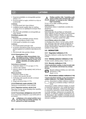 Page 284284
LATVISKILV
Instrukciju tulkojums no oriģin ālvalodas
1. No ņemiet priekš ējā s un aizmugur ējā s gumijas 
siksnas (1:J).
2. Pavelciet paneli uz augš u, nolokiet to uz leju un 
izvelciet  ārā .
Uzlikšana
1. Nolaidiet paneli p ār rite ņa iekšpusi.
2. Aiz āķējiet pane ļa augš ējo da ļu aiz mašī nas 
V formas rievas un apakšpus ē ievietojiet fiksa-
tora tapu.
3. P ārvelciet p āri priekš ējā s un aizmugur ējā s gu-
mijas siksnas.
Priekš ējais panelis (1:R)
No ņemšana
1. No ņemiet abas priekš ējā s gumijas...