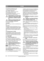 Page 2626
SUOMIFI
Alkuperäisten ohjeiden käännös
3.4.4.6 Perävaunupistorasia (1:R)7-napainen pistorasia perävaunulle. 
3.4.4.7 Säiliön tulppa (3:A)Säiliön tulppa on ohjaamon takapuolella.
3.4.4.8 Irtikytkentävipu (5, 6:F)Vipu, joka kytkee irti portaattoman vaihteiston. 
Mahdollistaa koneen siirtämisen käsin.
Irtikytkentäkahva ei saa koskaan olla 
ulomman ja sisemmän asennon välissä. 
Tämä aiheuttaa voimansiirron ylikuu-
mentumisen ja vaurioittaa voimansiir-
toa.
Konetta ei saa kosk aan hinata vaan se 
pitää...
