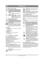 Page 252252
EESTIKEELNEET
Algupärase kasutusjuhendi tõlge
3.4.2.6 Seisu-/avariipidur (1:B6)Mitte kunagi ärge vajutage pedaali sõi-
du ajal, välja arvatud ohuolukorras. 
Pedaali vajutamine sõ idu ajal lühendab 
seisupiduri kasutusiga ja vähendab sel-
le toimet.
Pedaalil on järgmised funkt-
sioonid:
•masina seismisel  – seisupidur,
• töötamise ajal  – avariipidur.
Kui pedaal on täielikult alla va-
jutatud, süttib märgutuli (1:I3).
3.4.2.7 Tõkesti, seisupidur (1:B7)
Mitte kunagi  ärge vajutage 
sõidupedaali (1:B5),...