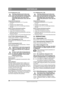 Page 254254
EESTIKEELNEET
Algupärase kasutusjuhendi tõlge
3.4.4.5 Kaitseraam (1:N)
Masinaga sõitmisel peab kaitseraam 
olema alati ülestõstetud asendis. Klap-
pige raam alla ainult  siis, kui sõidate ta-
sasel pinnal ning raam peab kitsast 
kohast läbi pääsemiseks olema alla kla-
pitud. 
Tahapoole alla klappimine
1. Eemaldage kinnitustihvt (11:T1) ja tihvt  (11:T2).
2. Klappige raam tahapoole alla.
3. Sisestage uuesti tihvt ja kindlustage kinnitus- tihvtiga.
Raami avamine ülestõstetud asendisse
1. Eemaldage...